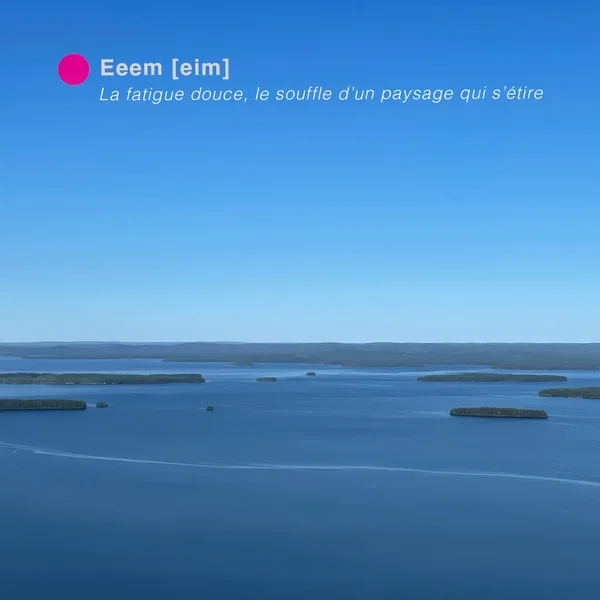 La fatigue douce, le souffle d’un paysage qui s’étire