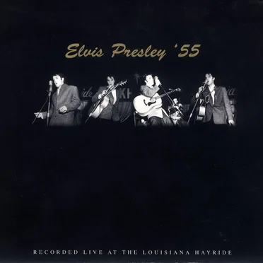 Elvis Presley ’55: Recorded Live at the Louisiana Hayride
