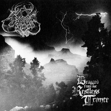 Dragged From Our Restless Trance