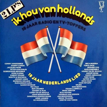 Ik hou van Hollands: 10 jaar radio en TV-toppers by Various Artists - album cover