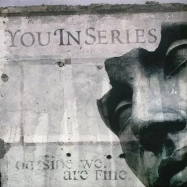 Outside We Are Fine by YouInSeries - album cover