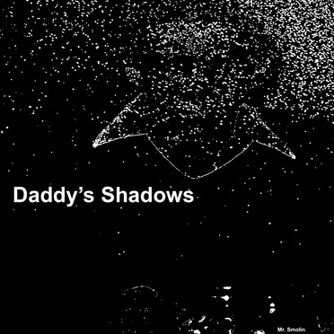 Daddy's Shadows