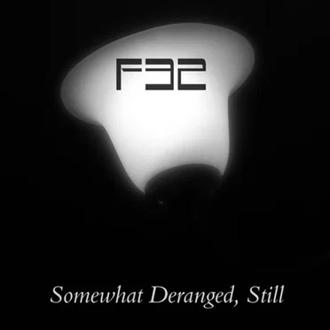 Somewhat Deranged, Still by F32 - album cover