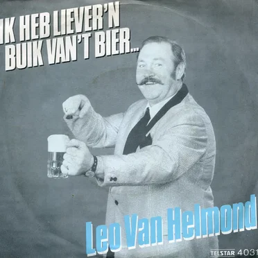 Ik heb liever ’n buik van ’t bier