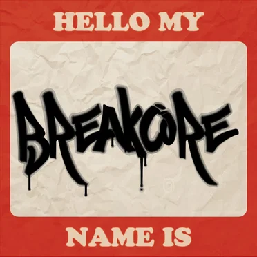 Hello My Name Is Breakcore by Batard Tronique - album cover