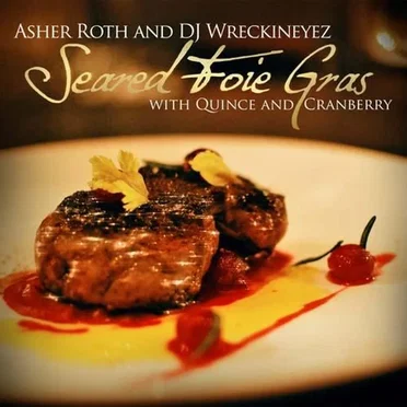 Seared Foie Gras With Quince and Cranberry by Asher Roth - album cover