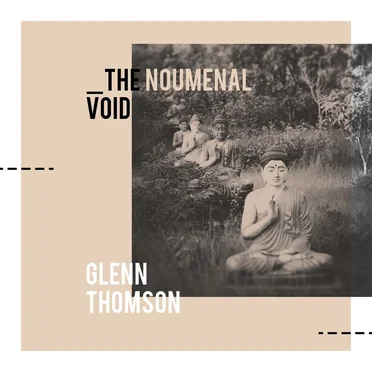 The Noumenal Void by Glenn Thomson - album cover