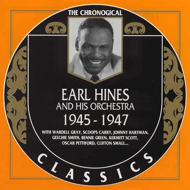 The Chronological Classics: Earl Hines and His Orchestra 1945-1947