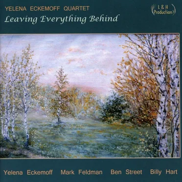 Leaving Everything Behind by Yelena Eckemoff Quartet - album cover