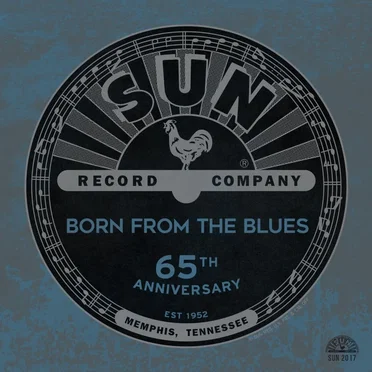 Sun Records 65th Anniversary: Born from the Blues by Various Artists - album cover