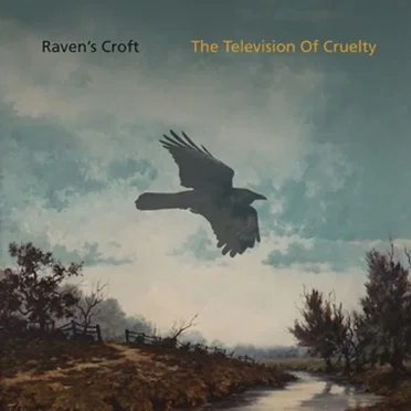 Raven's Croft by The Television of Cruelty - album cover