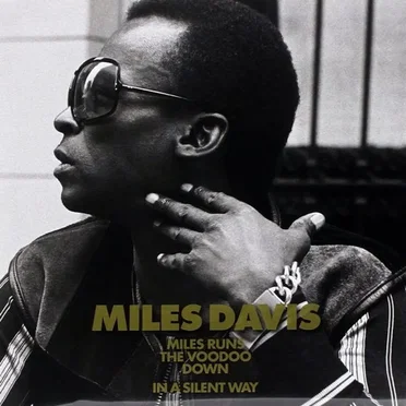 Miles Runs the Voodoo Down / In a Silent Way