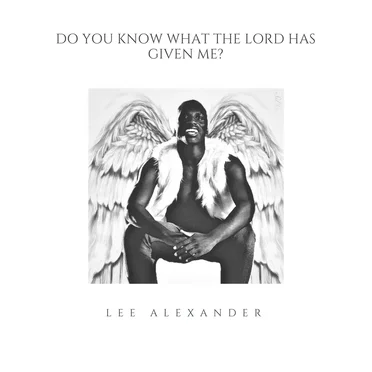 Do You Know What the Lord Has Given Me?