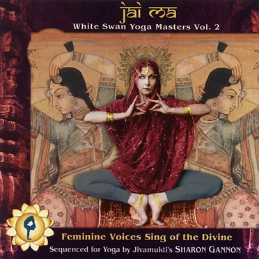 Jai Ma: White Swan Yoga Masters, Vol. 2 by Various Artists - album cover