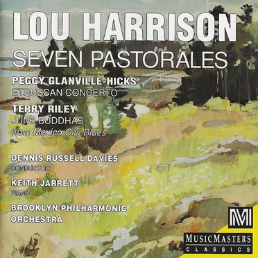 Harrison: Seven Pastorales / Glanville-Hicks: Etruscan Concerto / Riley: June Buddhas from Mexico City Blues