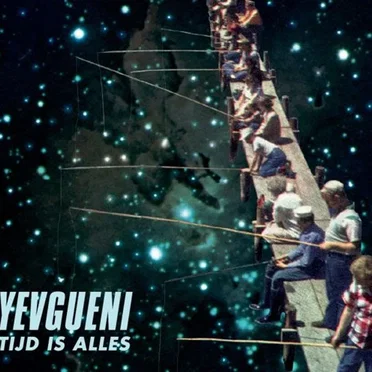 Tijd is alles by Yevgueni - album cover