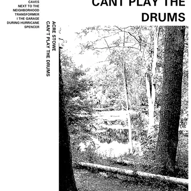 Can’t Play the Drums by Acre Stowe - album cover
