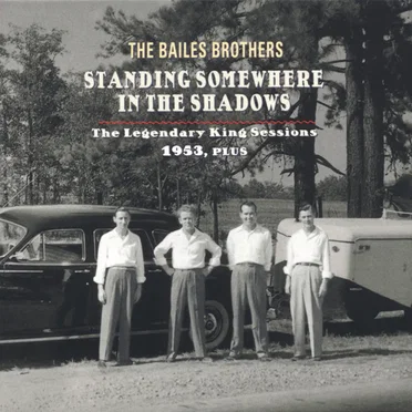 Standing Somewhere In The Shadows (The Legendary King Sessions 1953, Plus)