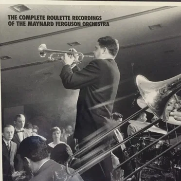 The Complete Roulette Recordings of the Maynard Ferguson Orchestra