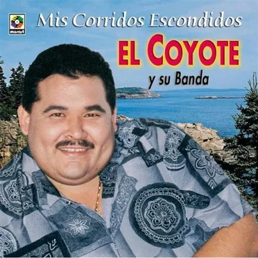 Mis corridos escondidos by El Coyote y su Banda Tierra Santa - album cover