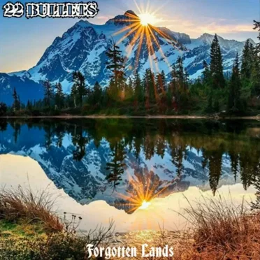 Forgotten Lands by 22 Bullets - album cover