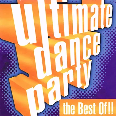 Ultimate Dance Party: The Best Of!! by Various Artists - album cover