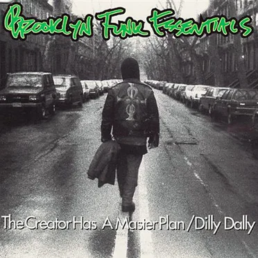 The Creator Has a Master Plan / Dilly Dally
