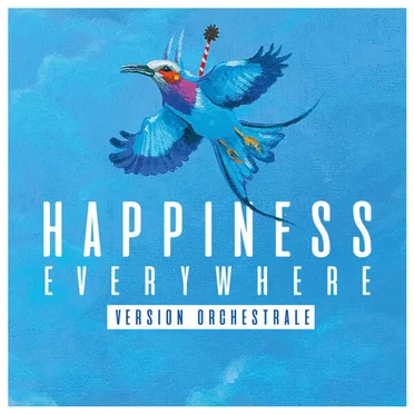 Happiness Everywhere (Version orchestrale)