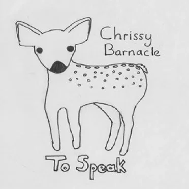To Speak by Chrissy Barnacle - album cover