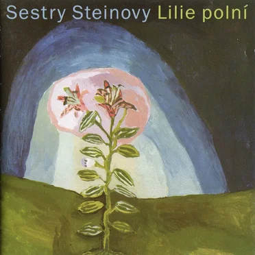 Lilie polní by Sestry Steinovy - album cover
