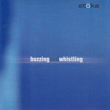 Buzzing And Whistling by Stoika - album cover