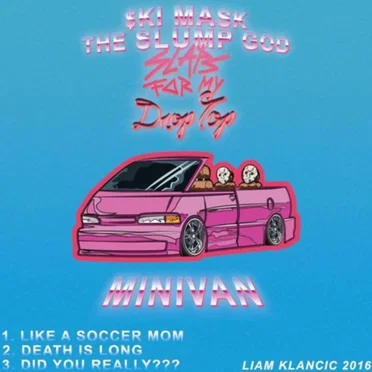 Slaps for My Drop-Top Mini-Van by Ski Mask the Slump God - album cover