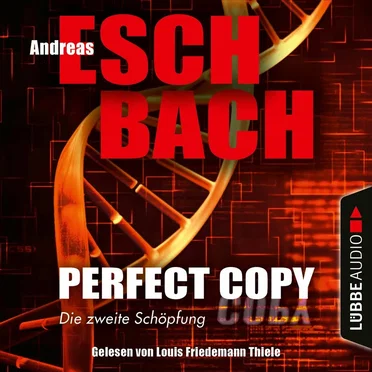 Perfect Copy - Die zweite Schöpfung by Andreas Eschbach - album cover