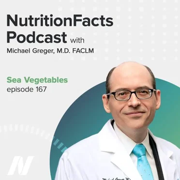 Nutrition Facts with Dr. Greger #167, “Sea Vegetables” by Michael Greger - album cover