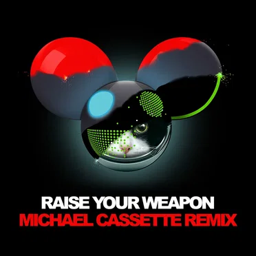 Raise Your Weapon (Michael Cassette remix)