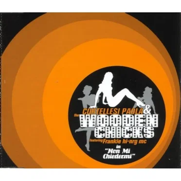 Non mi chiedermi by Cortellesi Paola & The Wooden Chicks - album cover
