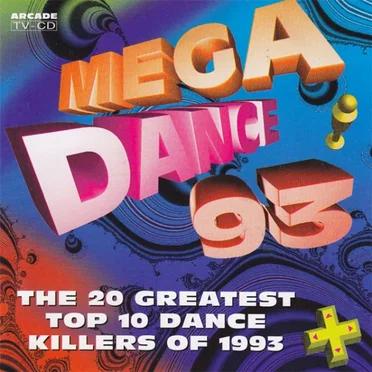 Mega Dance 93: The Greatest Top 10 Dance Killers of 1993 by Various Artists - album cover