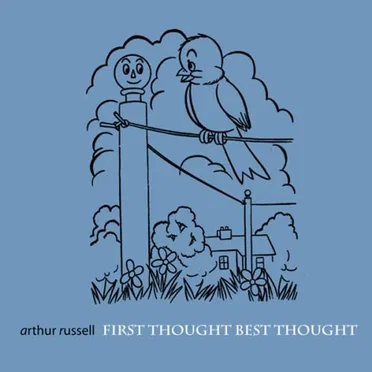 First Thought Best Thought by Arthur Russell - album cover