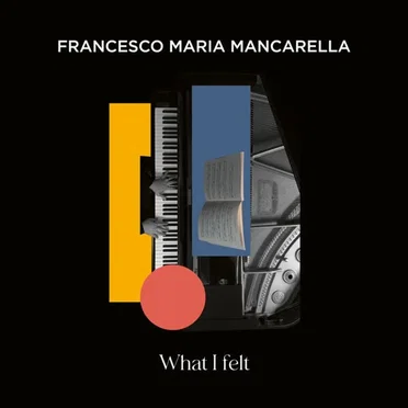 What I Felt by Francesco Maria Mancarella - album cover