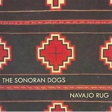 Navajo Rug by The Sonoran Dogs - album cover