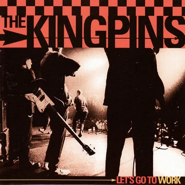 Let's Go to Work by The Kingpins - album cover