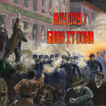 May Day / Burn It Down