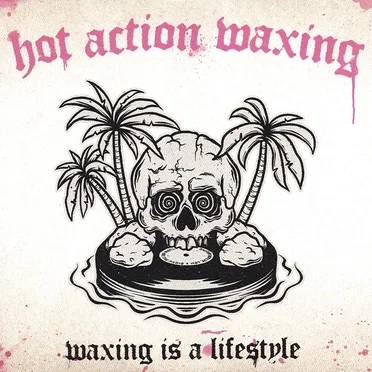 Waxing is a Lifestyle