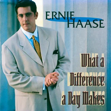 What a Difference a Day Makes by Ernie Haase - album cover