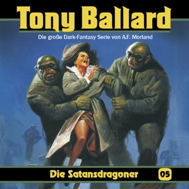 Tony Ballard, Folge 5: Die Satansdragoner by A. F. Morland - album cover