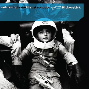 Welcoming Home the Astronauts by Flickerstick - album cover