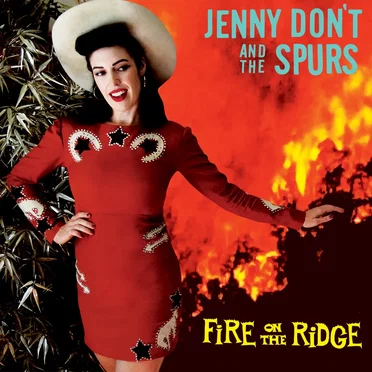 Fire on the Ridge by Jenny Don’t and the Spurs - album cover