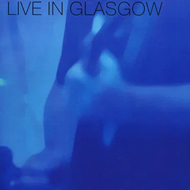 Live in Glasgow