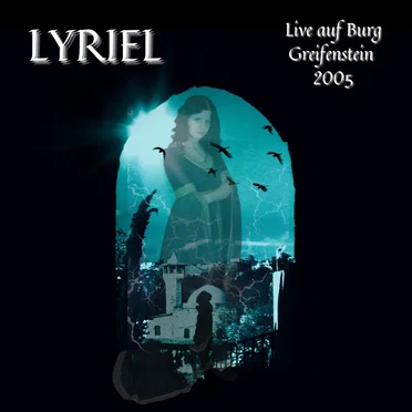 Lyriel (Live Auf Burg Greifenstein 2005)
