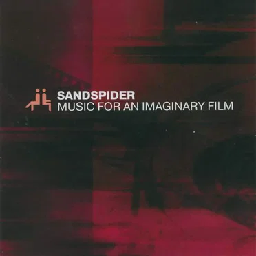 Music for an Imaginary Film by Sandspider - album cover